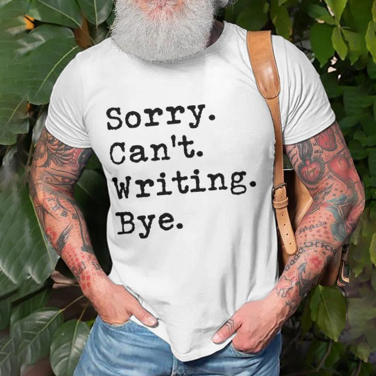 Sorry Cant Writing Author Book Journalist Novelist Funny Unisex T-Shirt Gifts for Old Men