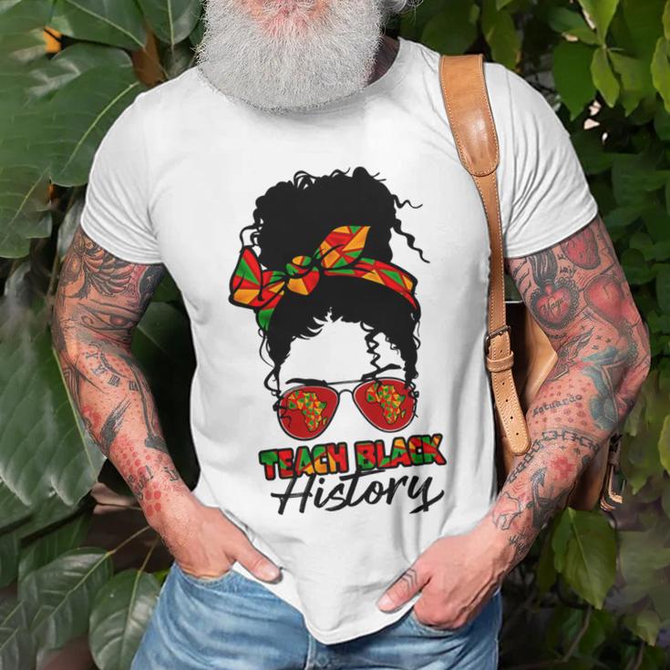 Teacher African Women Messy Bun Teach Black History Month Unisex T-Shirt Gifts for Old Men