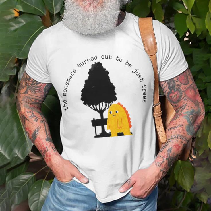 The Monsters Turned Out To Be Just Trees Cute Monster Unisex T-Shirt Gifts for Old Men