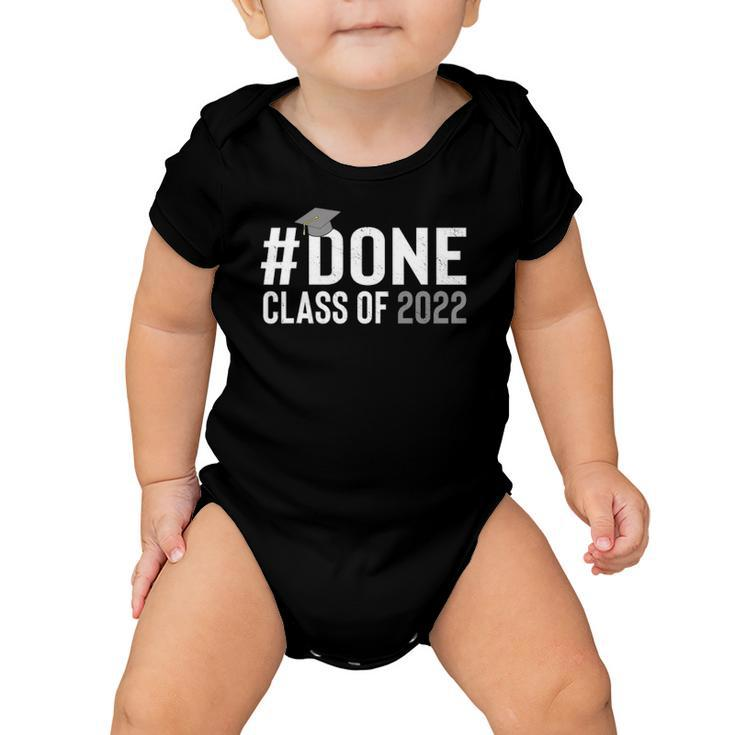 Done Class Of 2022 Graduation For Her Him Grad Seniors 2022  Baby Onesie