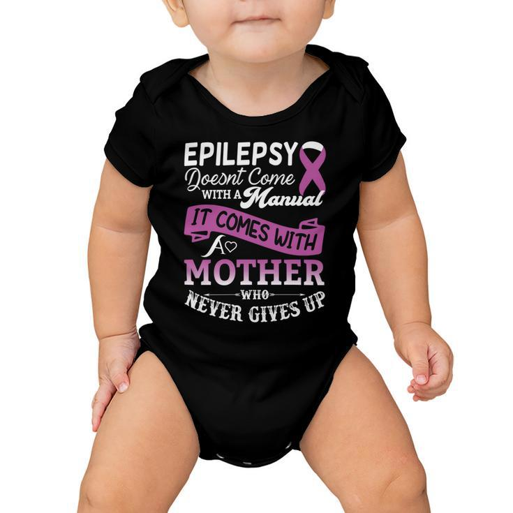 Epilepsy Doesnt Come With A Manual It Comes With A Mother Who Never Gives Up  Purple Ribbon  Epilepsy  Epilepsy Awareness  Mom Gift Baby Onesie