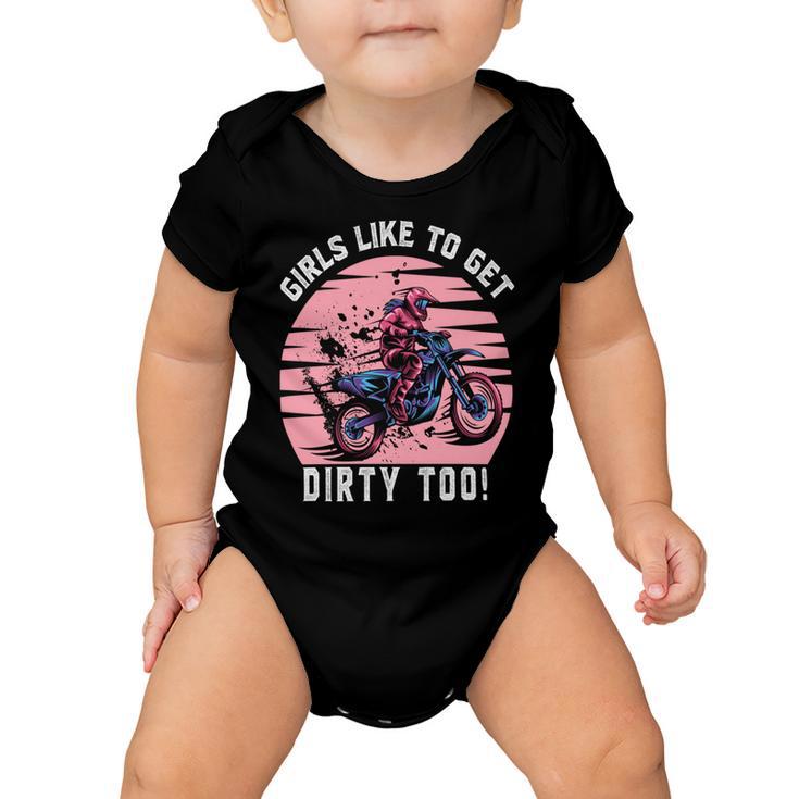 Girls Like To Get Dirty Too    Funny Girl Motocross Gift  Girl Motorcycle Lover  Vintage Baby Onesie