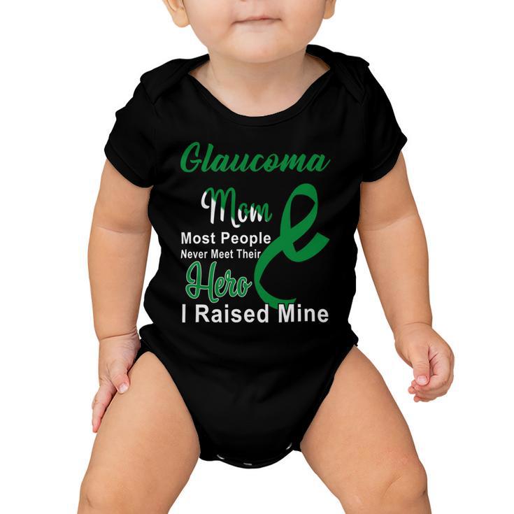 Glaucoma Mom Most People Never Meet Their Hero I Raised Mine  Green Ribbon  Glaucoma  Glaucoma Awareness Baby Onesie