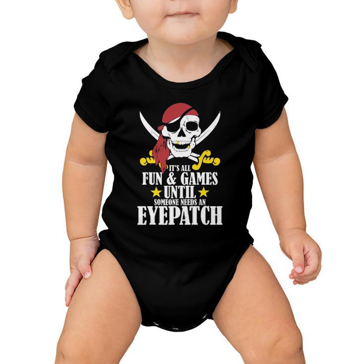 Its All Fun Games Until Someone Needs An Eyepatch Baby Onesie