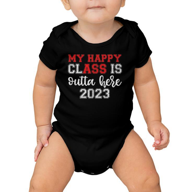 My Happy Class Is Outta Here 2023 S Senior Graduation Baby Onesie