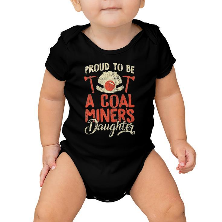 Proud To Be The Daughter Of A Coal Miner  Baby Onesie