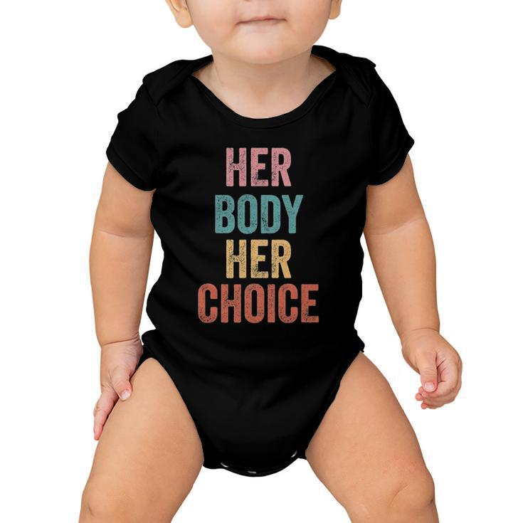 Womens Rights Pro Choice Her Body Her Choice Feminist Baby Onesie
