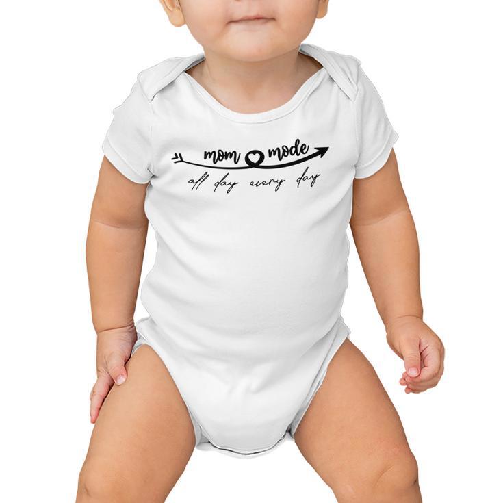 All Day Everyday Mom Mode  Happy Mothers Day  Baby Onesie