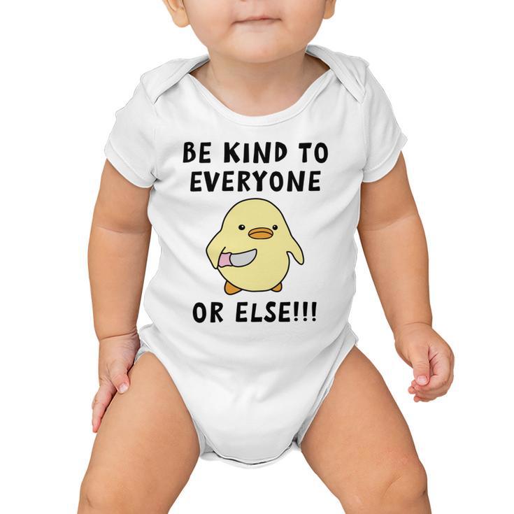 Be Kind To Everyone Or Else  Funny Cute Duck With Knife Baby Onesie