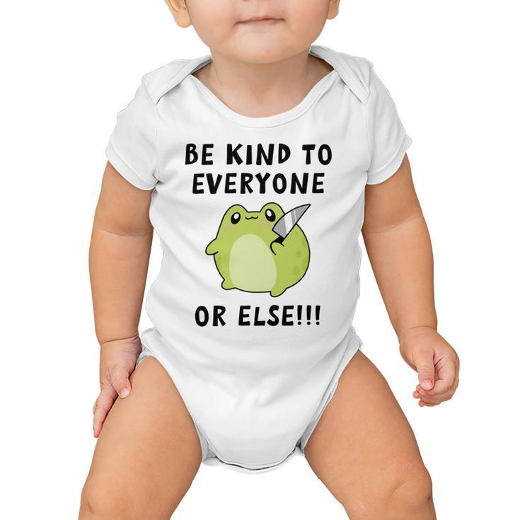 Be Kind To Everyone Or Else  Funny Cute Frog With Knife Baby Onesie