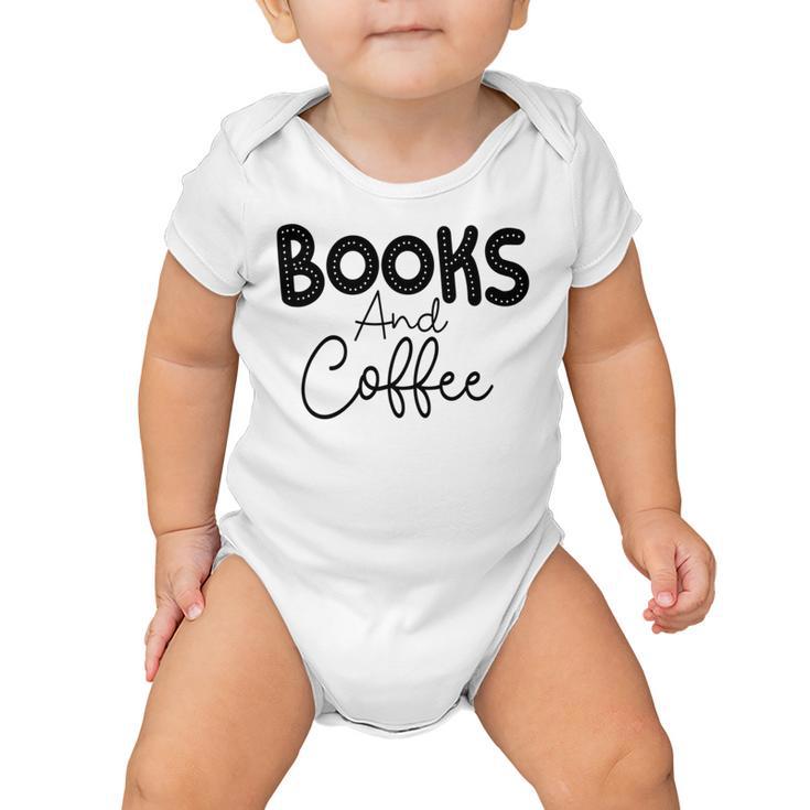 Books And Coffee Books Lover Tee Coffee Lover  Gift For Books Lover Gift For Coffee Lover Baby Onesie