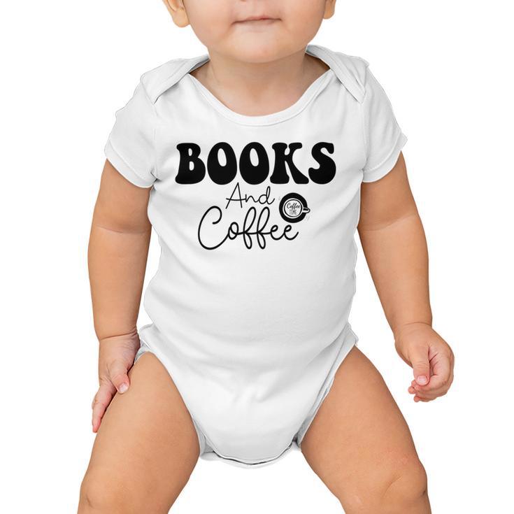 Books And Coffee Books Lover Tee Coffee Lover Gift For Books Lover Gift For Coffee Lover Books And Coffee Tee Baby Onesie