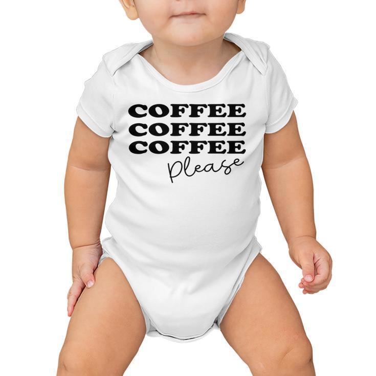 Coffee Please Coffee Lover Tee Gift For Coffee Lover For Coffee Lover Baby Onesie