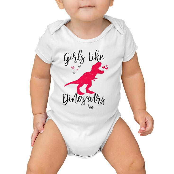Girls Like Dinosaurs Too  Dinosaur Lover Baby Onesie