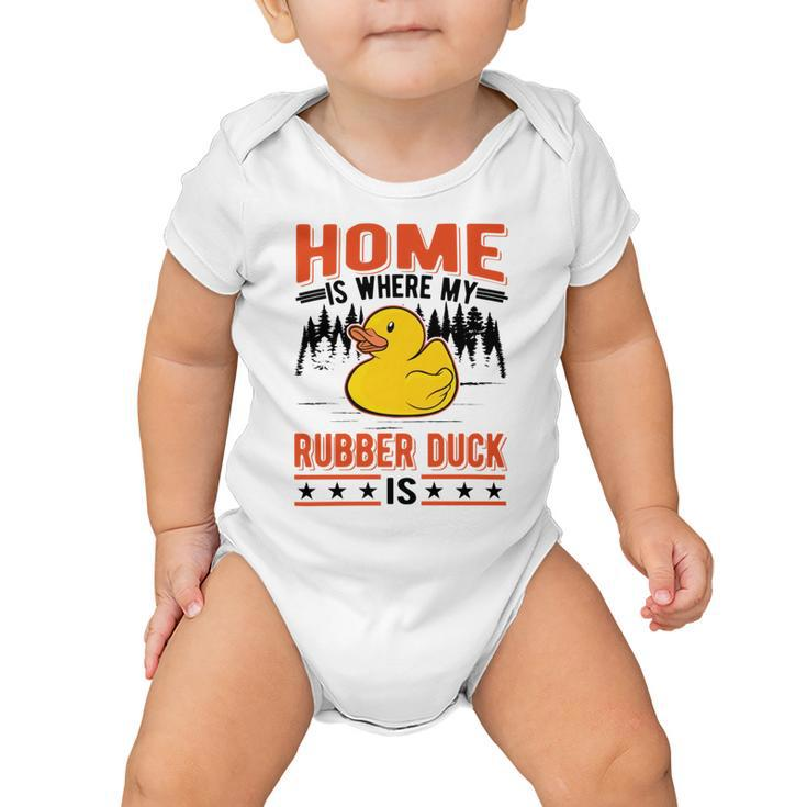 Home Is Where My Rubber Duck Baby Onesie