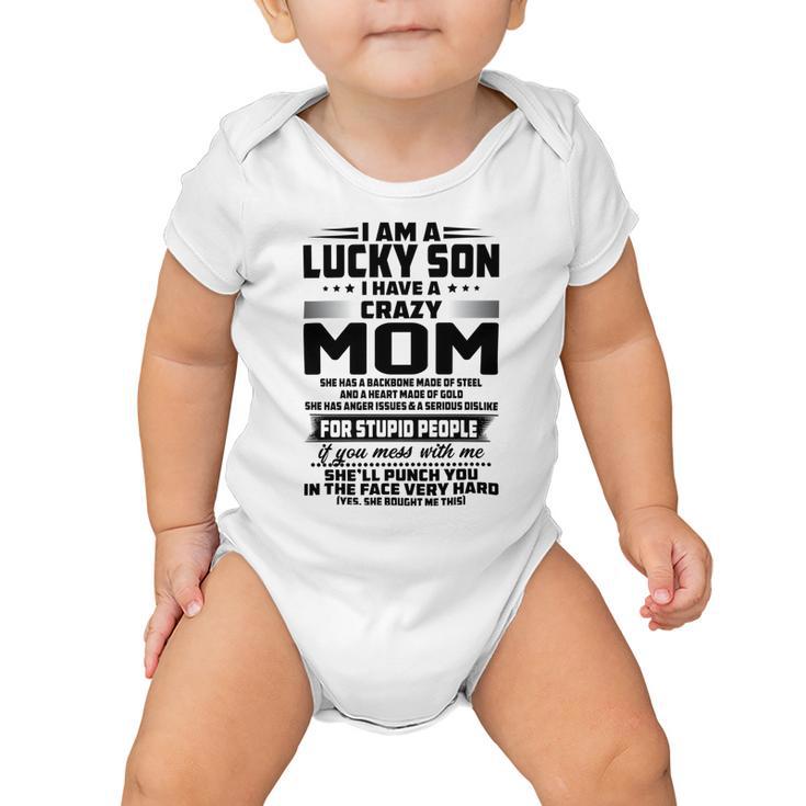 I Am A Lucky Son I Have A Crazy Mom She Has A Backbone  Baby Onesie