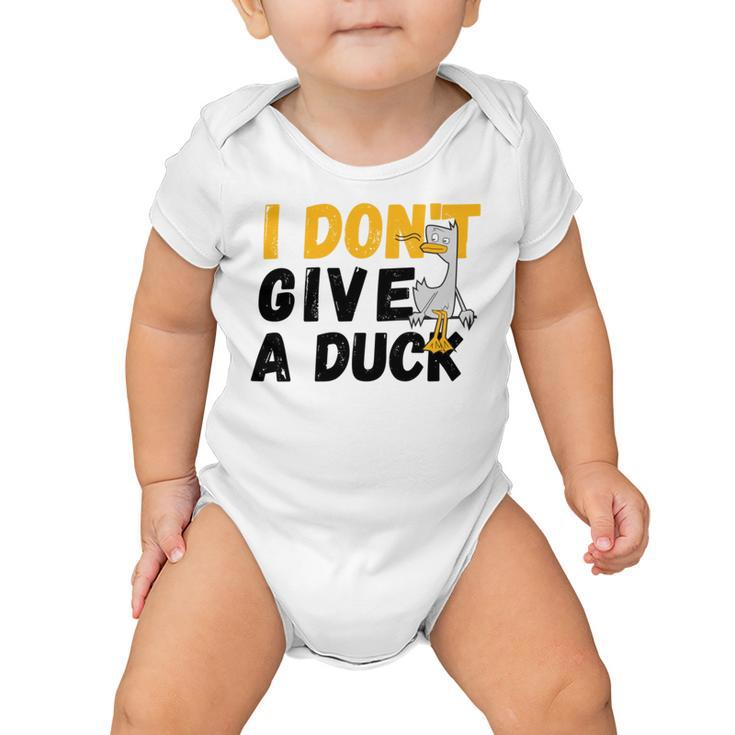 I Dont Give A Duck Baby Onesie