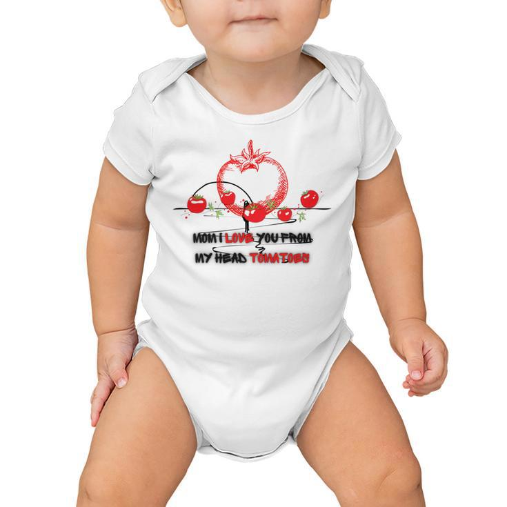 Mom I Love You From My Head Tomatoes Baby Onesie