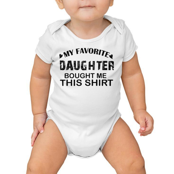 My Favorite Daughter Bought Me This Baby Onesie