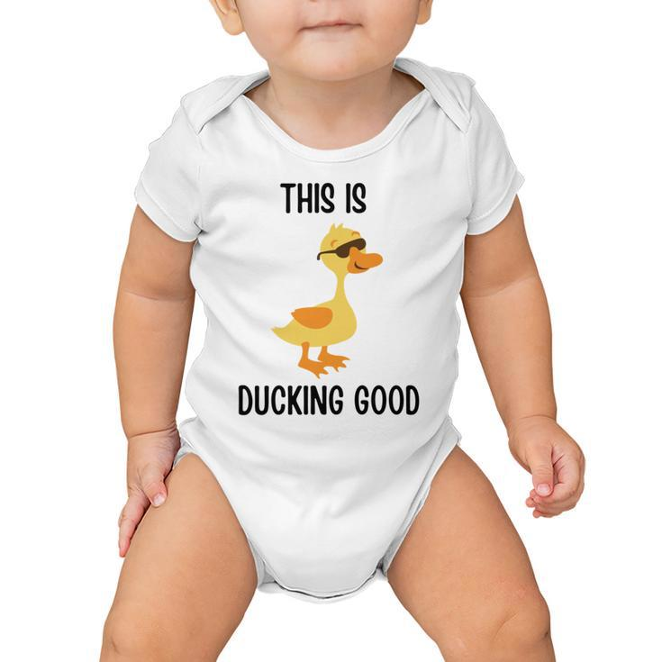 This Is Ducking Good  Duck Puns  Quack Puns  Duck Jokes Puns  Funny Duck Puns  Duck Related Puns Baby Onesie