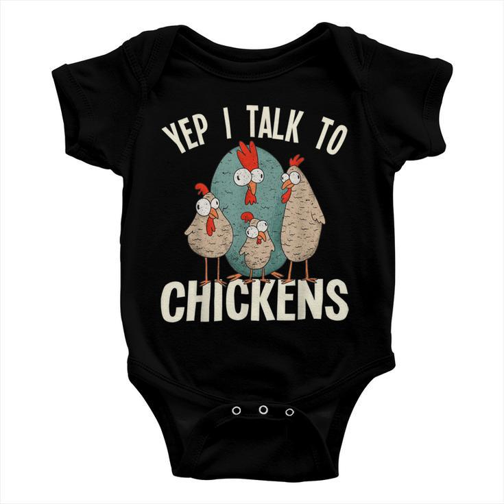 Chicken Chicken Chicken - Yep I Talk To Chickens Baby Onesie