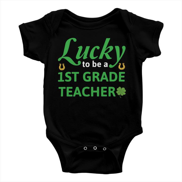 Lucky To Be A 1St Grade Teacher St Patrick Day Baby Onesie