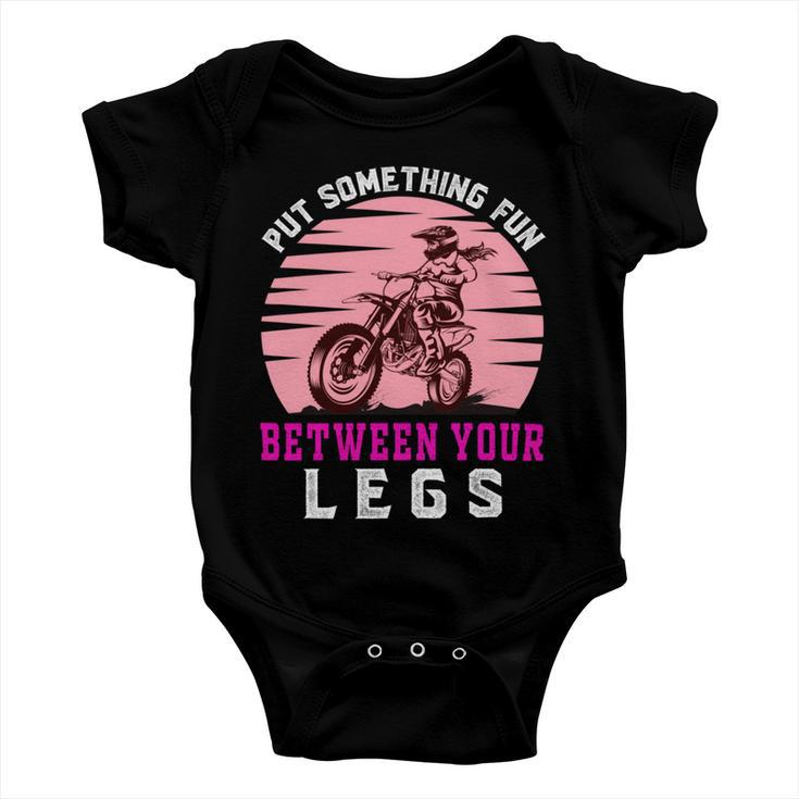 Put The Fun Between Your Legs Funny Girl Motocross Gift Girl Motorcycle Lover Vintage Baby Onesie