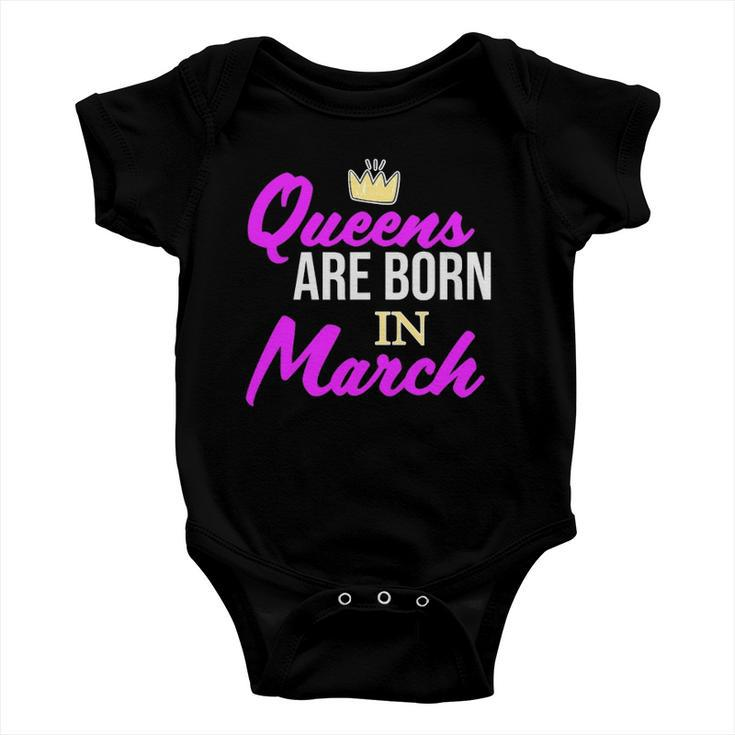 Queens Are Born In March Birthday Girl Baby Onesie
