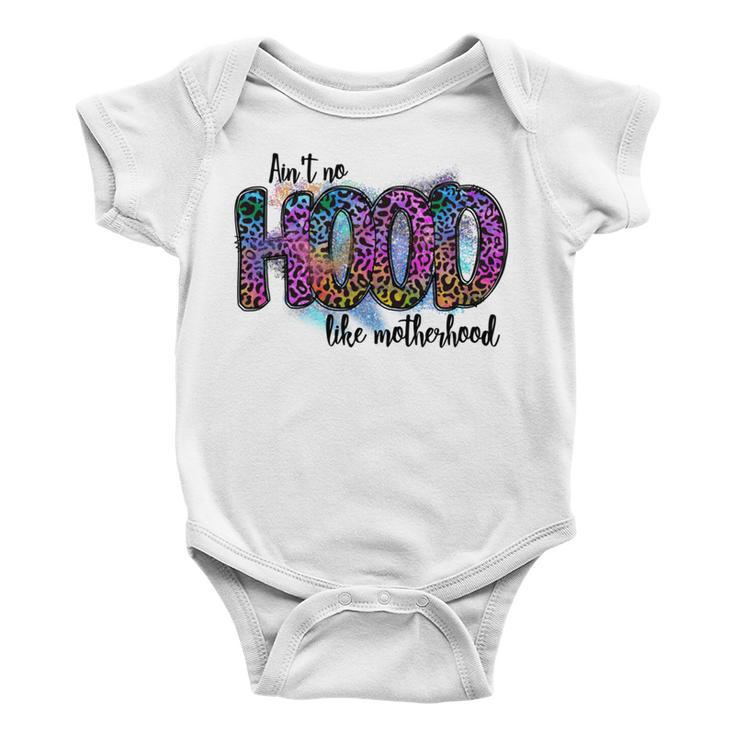 Aint No Hood Like Motherhood Graphic Design Baby Onesie