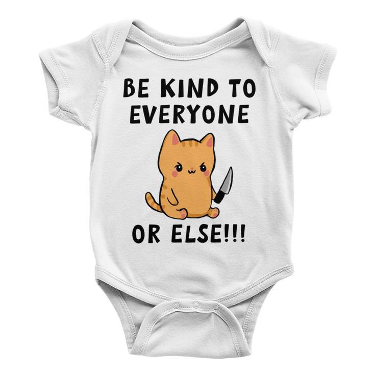 Be Kind To Everyone Or Else Funny Cute Cat With Knife Baby Onesie