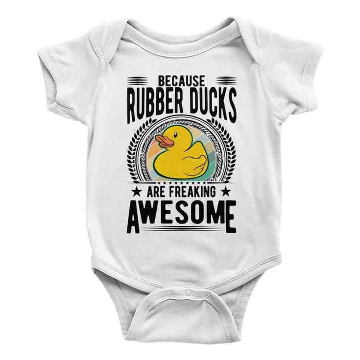 Because Rubber Ducks Are Freaking Awesome Baby Onesie