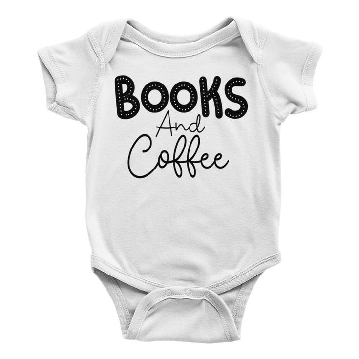 Books And Coffee Books Lover Tee Coffee Lover Gift For Books Lover Gift For Coffee Lover Baby Onesie