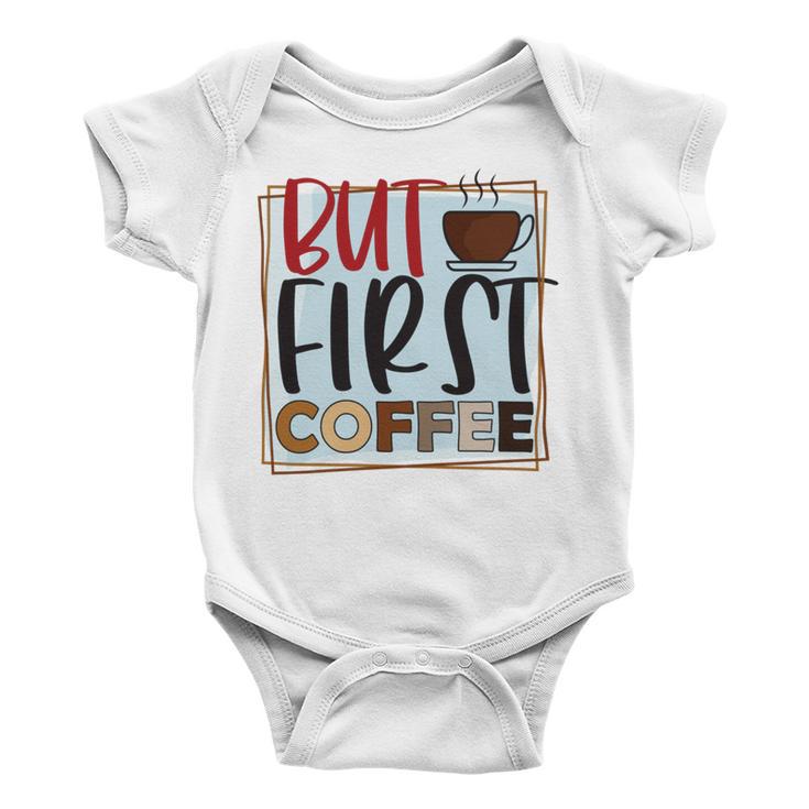 But First Coffee Baby Onesie