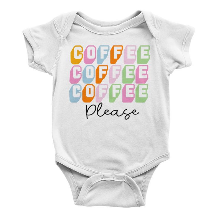 Coffee Please Coffee Lover Tee Gift For Coffee Lover Caffeine Addict Baby Onesie