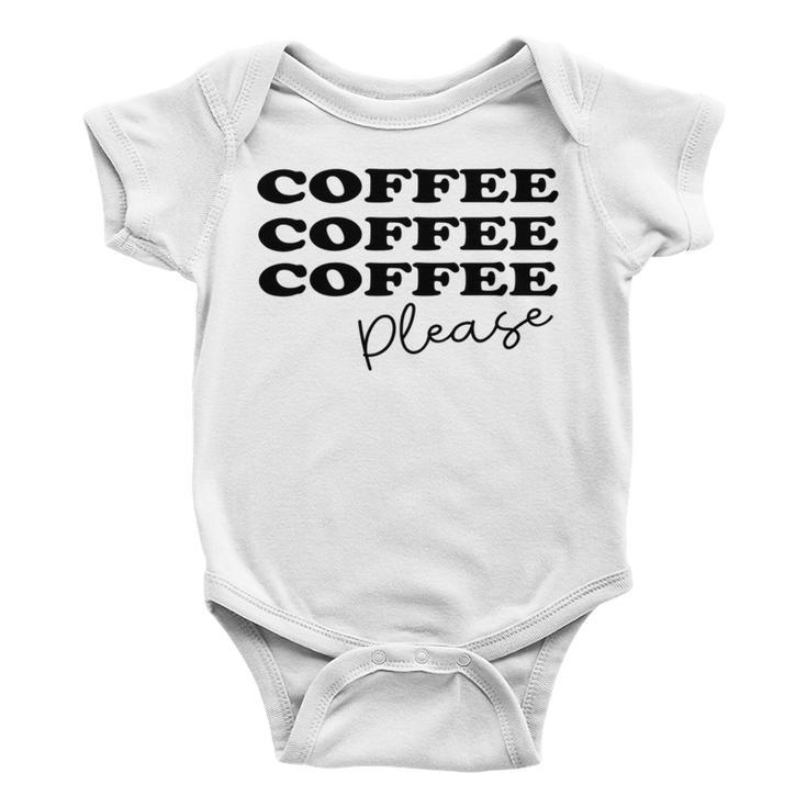 Coffee Please Coffee Lover Tee Gift For Coffee Lover For Coffee Lover Baby Onesie