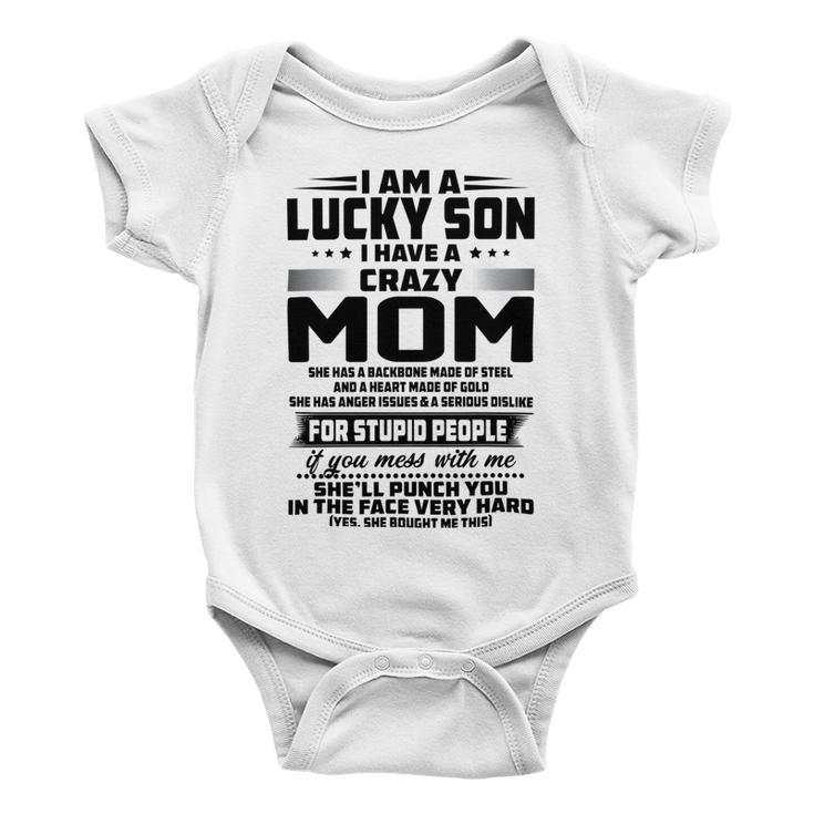 I Am A Lucky Son I Have A Crazy Mom She Has A Backbone Baby Onesie