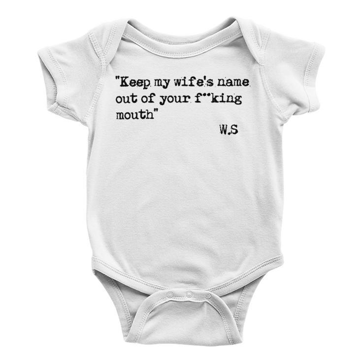 Keep My Wifes Name Out Of Your Mouth Baby Onesie