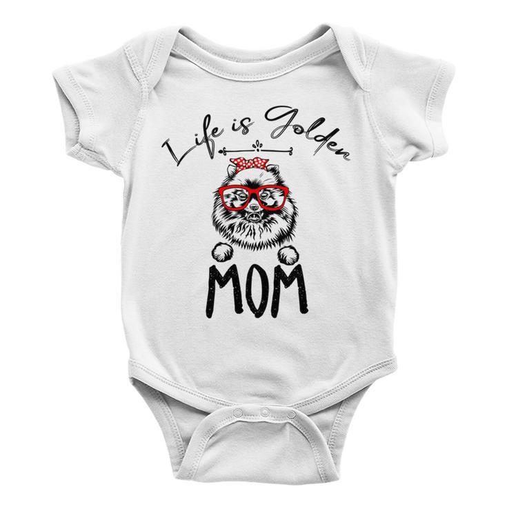 Life Is Golden Mom Funny Pomeranian Mom Baby Onesie