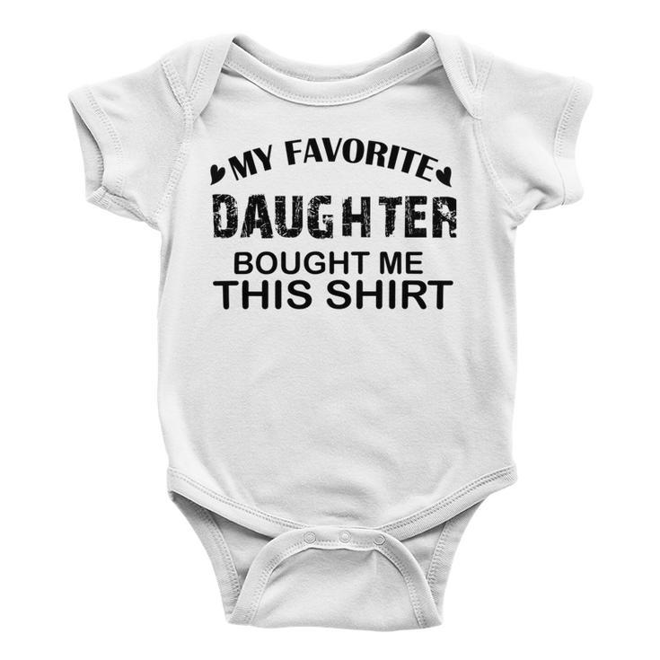 My Favorite Daughter Bought Me This Baby Onesie