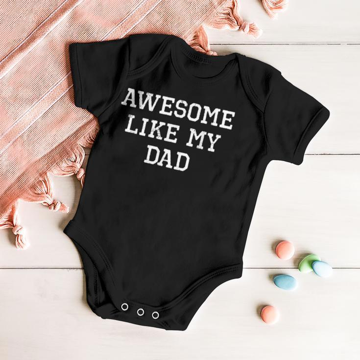 Awesome Like My Dad Father Cool Funny Baby Onesie