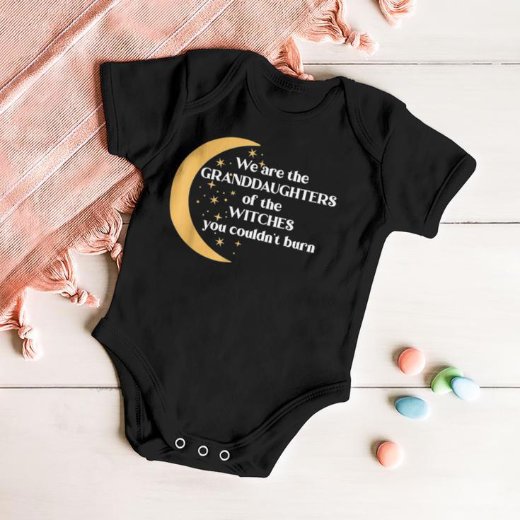 We Are The Granddaughters Of The Witches You Could Not Burn 205 Shirt Baby Onesie