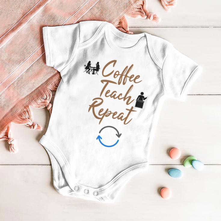 Coffee Teach Repeat Cute Coffee Lover Teacher Quote Baby Onesie