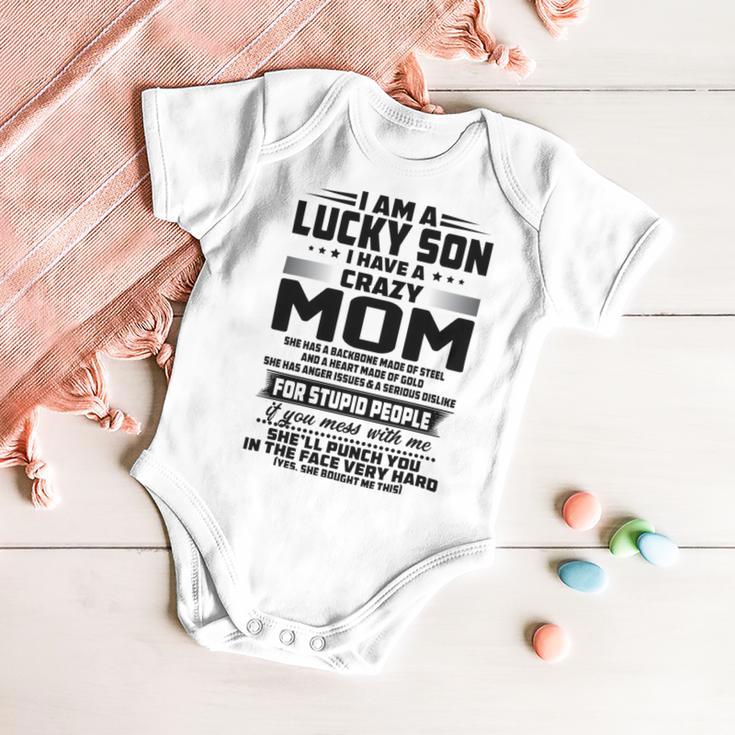 I Am A Lucky Son I Have A Crazy Mom She Has A Backbone Baby Onesie