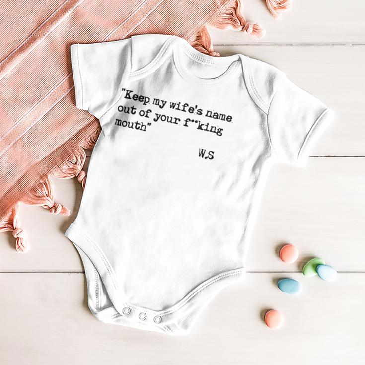 Keep My Wifes Name Out Of Your Mouth Baby Onesie