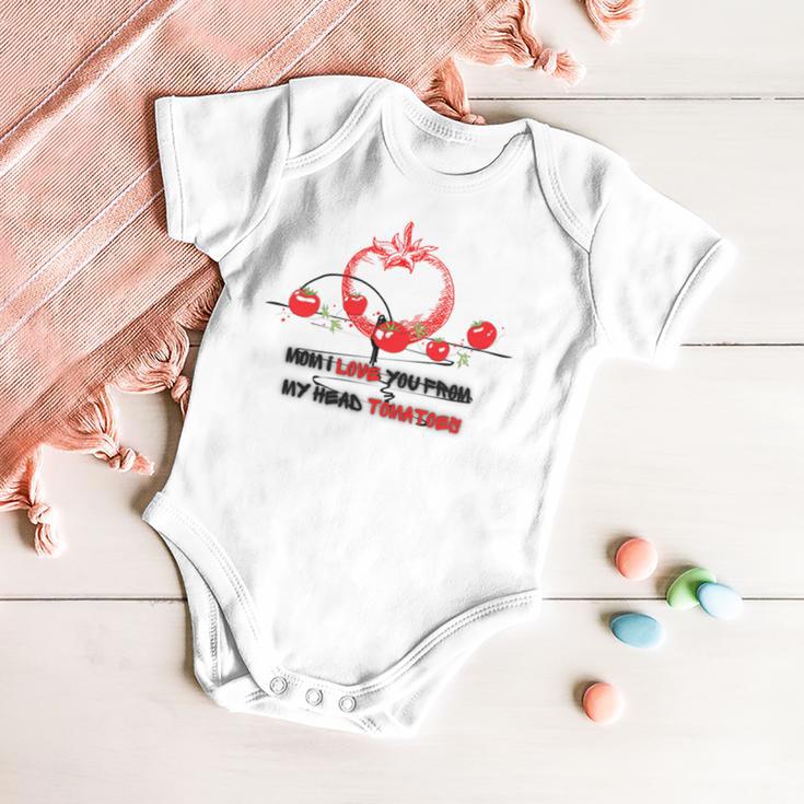 Mom I Love You From My Head Tomatoes Baby Onesie