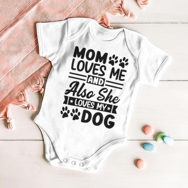 Mom Loves Me And Also She Loves My Dog 838 Trending Shirt Baby Onesie