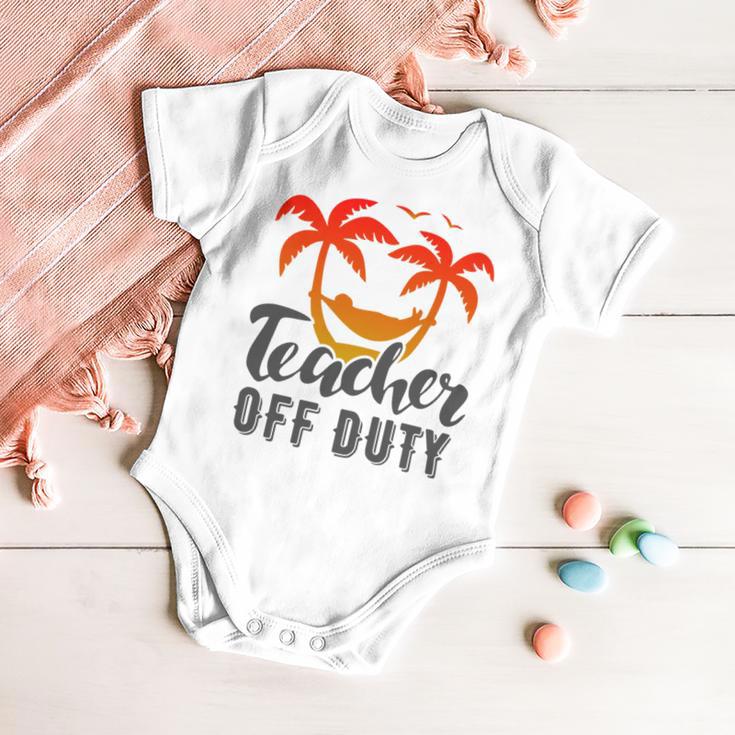 Teacher Off Duty Summer Vacation Mode Is On Last Day Of School Funny Teachers Gifts Baby Onesie