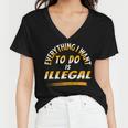 Everything I Want To Do Is Illegal V3 Women V-Neck T-Shirt