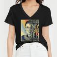 Feminist Ruth Bader Ginsburg Pro Choice My Body My Choice Women V-Neck T-Shirt