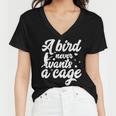 Funny Animal Bird A Bird Never Wants A Cage Lover Bird Women V-Neck T-Shirt